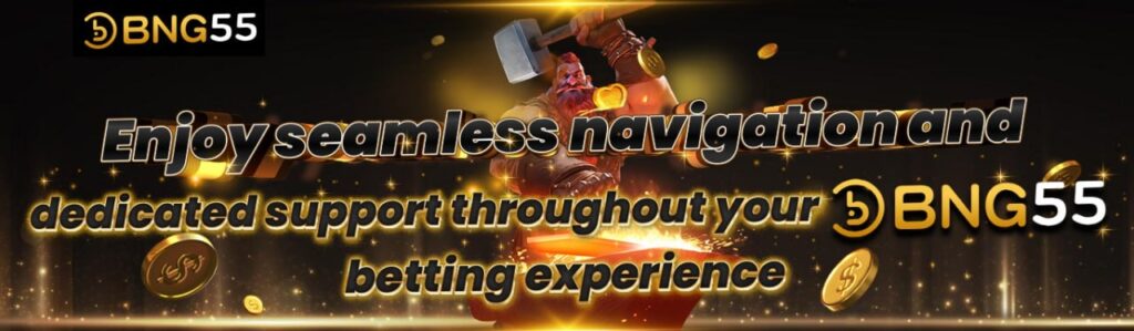 Effortless Play: Exploring the User-Friendly Design and Experience of BNG55 Effortless Play: Exploring the User-Friendly Design and Experience of BNG55