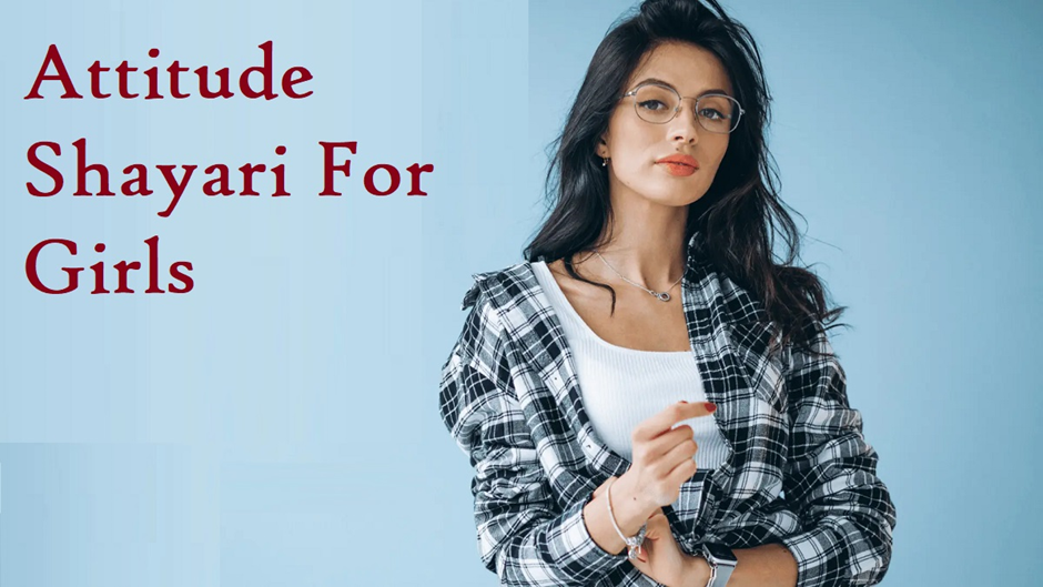 Attitude Shayari for Girls | Bold & Stylish Shayari Collection