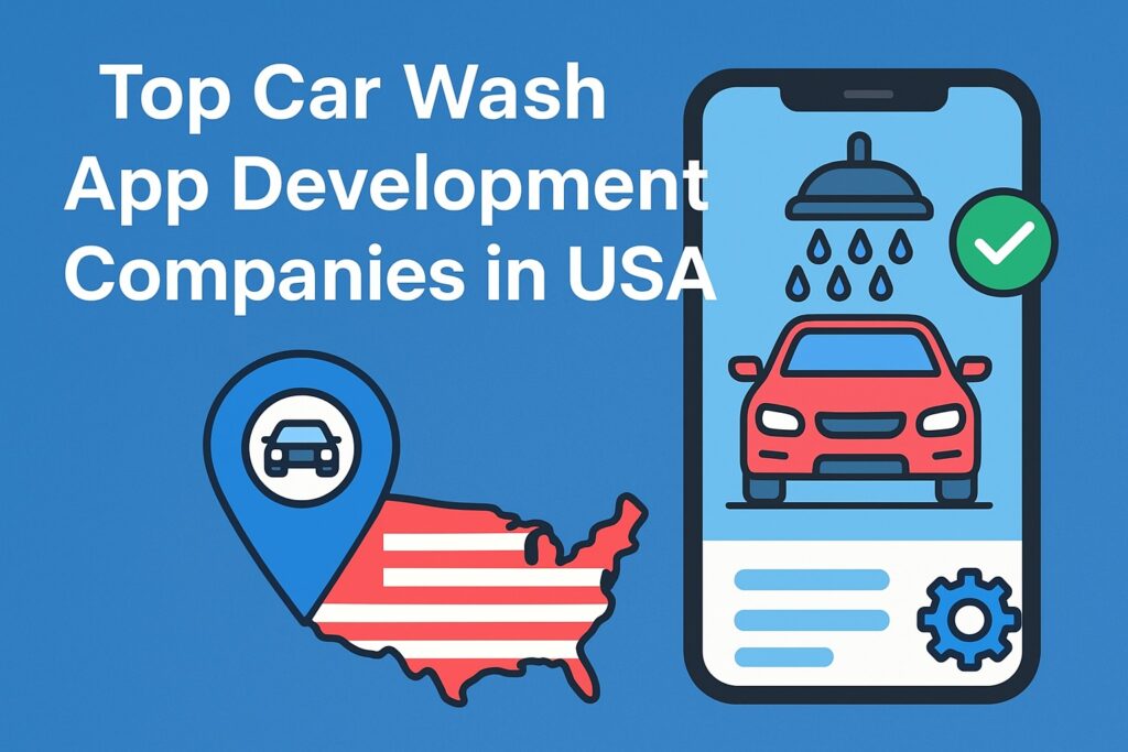 Top Car Wash App Development Companies in USA